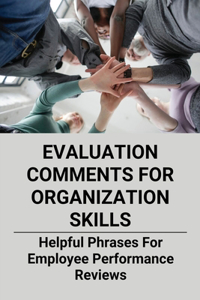 Evaluation Comments For Organization Skills
