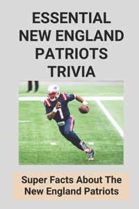 Essential New England Patriots Trivia