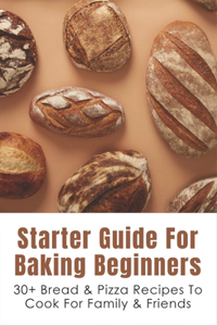 Starter Guide For Baking Beginners