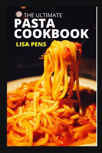 The Ultimate Pasta Cookbook