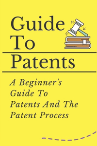 Guide To Patents