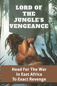 Lord Of The Jungle's Vengeance