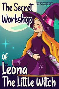 The Secret Workshop Of Leona The Little Witch