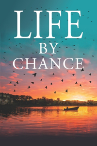 Life By Chance