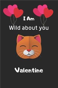 I'm Wild about you Valentine