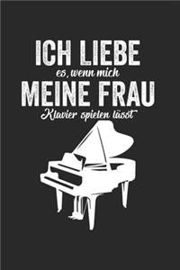 Ich Liebe Es, Wenn Mich Meine Frau Klavier Spielen Lässt