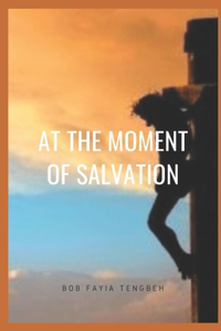 At the Moment of Salvation