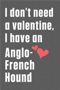 I don't need a valentine, I have an Anglo-French Hound