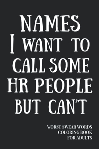 Names I Want To Call Some HR People But Can't