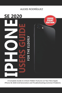 iPhone Se 2020 Users Guide for the Elderly