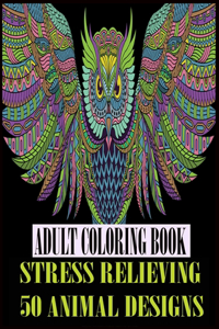 Adult Coloring Book Stress Relieving 50 Animal Designs