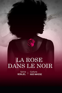 La Rose Dans Le Noir