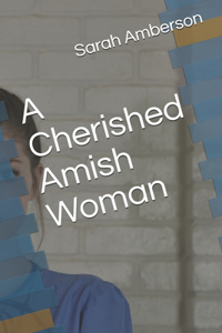 A Cherished Amish Woman