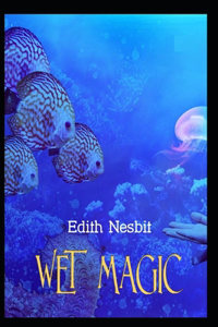 Wet Magic Illustrated