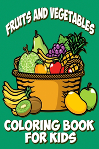 Fruits and Vegetables Coloring Book for Kids
