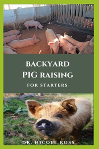 Backyard Pig Raising for Straters