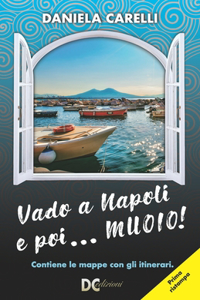 Vado a Napoli e poi... MUOIO!