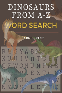Dinosaurs From A-Z Word Search