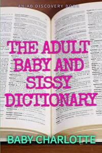 Adult Baby and Sissy Dictionary