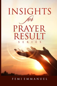 Insights For Prayer Result Series
