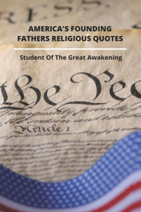 America's Founding Fathers Religious Quotes