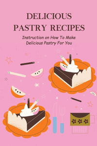 Delicious Pastry Recipes