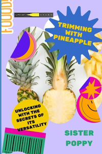 Trimming with Pineapple