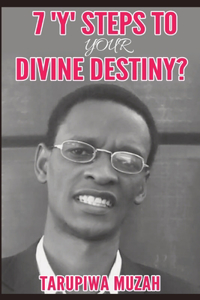 7 'Y' Steps to Your Divine Destiny