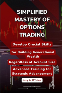 Simplified Mastery of Options Trading