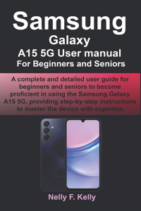 Samsung Galaxy A15 5G User manual For Beginners and Seniors
