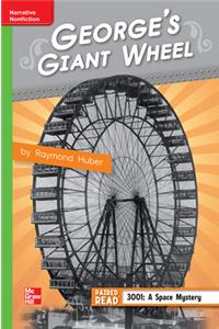 Reading Wonders Leveled Reader George's Giant Wheel: Beyond Unit 1 Week 4 Grade 4