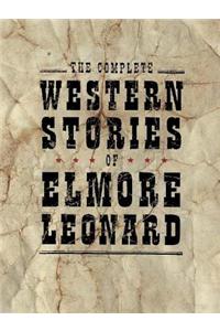 The Complete Western Stories of Elmore Leonard