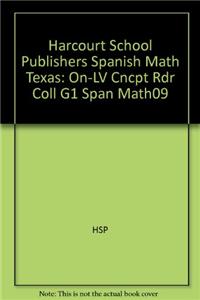 Harcourt School Publishers Spanish Math Texas: On-LV Cncpt Rdr Coll G1 Span Math09