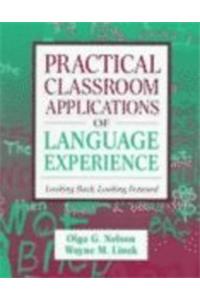 Practical Classroom Applications of Language Experience: Looking Back, Looking Forward
