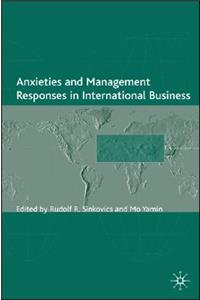 Anxieties and Management Responses in International Business