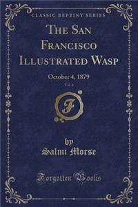 The San Francisco Illustrated Wasp, Vol. 4