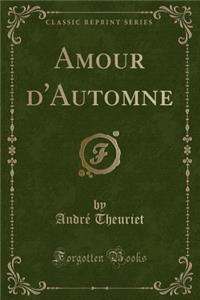 Amour d'Automne (Classic Reprint)