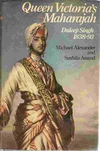 Queen Victoria's Maharajah: Duleep Singh, 1838-93