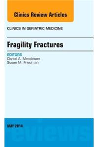 Fragility Fractures, an Issue of Clinics in Geriatric Medicine