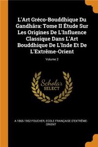 L'Art Gréco-Bouddhique Du Gandhâra