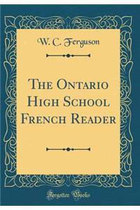 The Ontario High School French Reader (Classic Reprint)