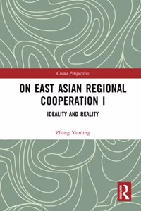 On East Asian Regional Cooperation I