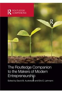 The Routledge Companion to the Makers of Modern Entrepreneurship