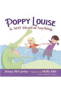 Poppy Louise Is Not Afraid of Anything