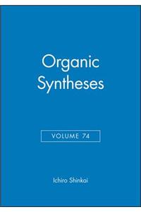 Organic Syntheses, Volume 74