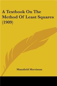 Textbook On The Method Of Least Squares (1909)