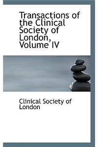 Transactions of the Clinical Society of London, Volume IV