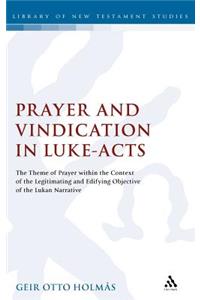 Prayer and Vindication in Luke - Acts