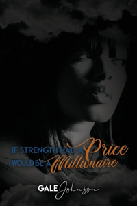 If Strength Had a Price I Would be a Millionaire