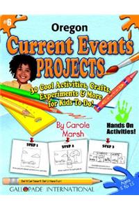 Oregon Current Events Projects - 30 Cool Activities, Crafts, Experiments & More